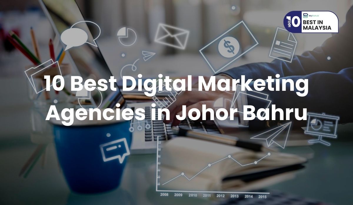 10 Best Digital Marketing Agencies in Johor Bahru 2025 | Latest