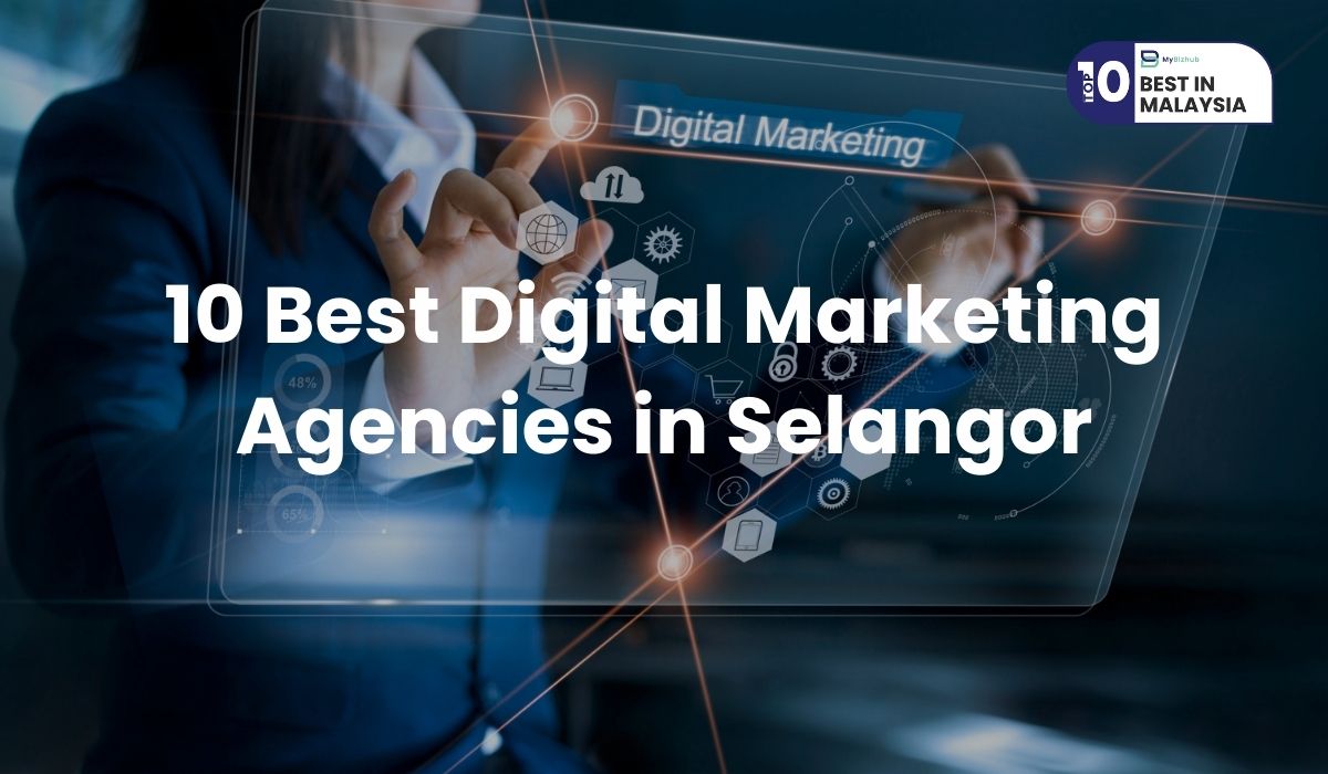 10 Best Digital Marketing Agencies in Selangor 2025 | Latest