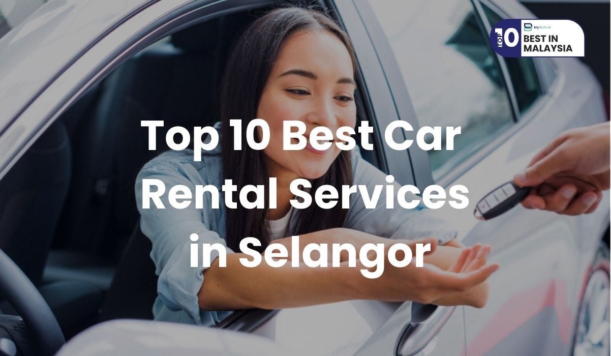 Top 10 Best Car Rental Services in Selangor 2025