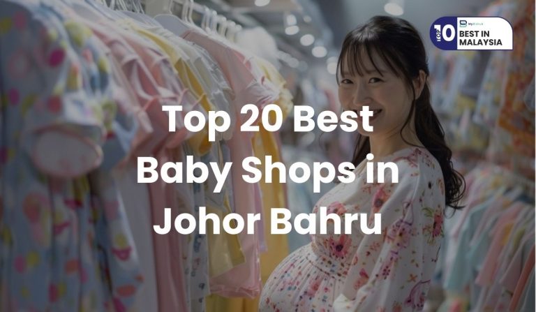 Top 20 Best Baby Shops in Johor Bahru 2025 | Updated 2025