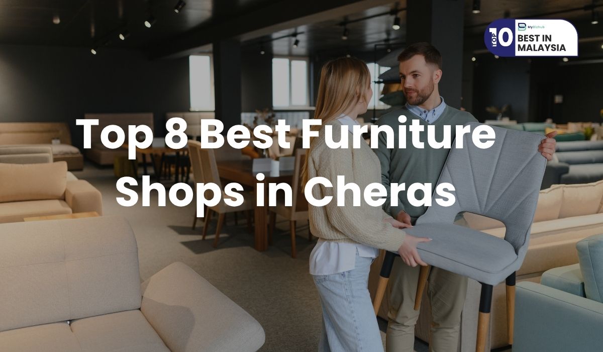 Top 8 Best Furniture Shops in Cheras 2025 | Explore