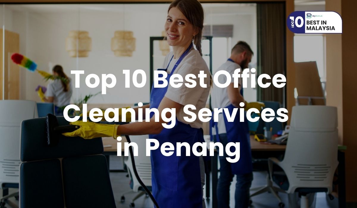 Top 10 Best Office Cleaning Services in Penang 2025